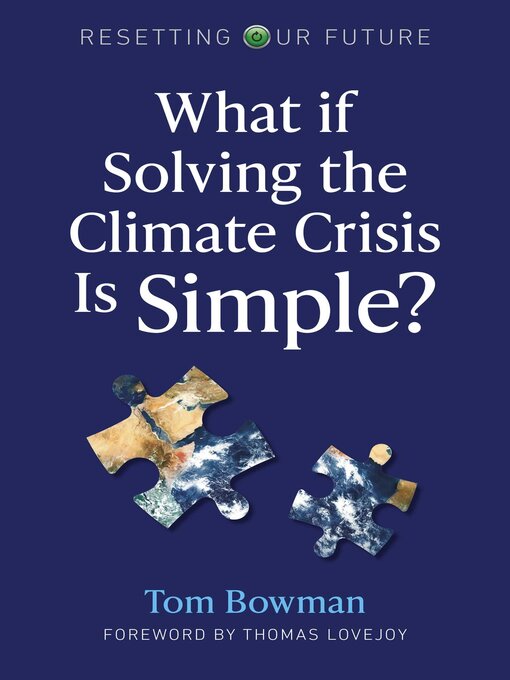 Title details for What If Solving the Climate Crisis Is Simple? by Tom Bowman - Available